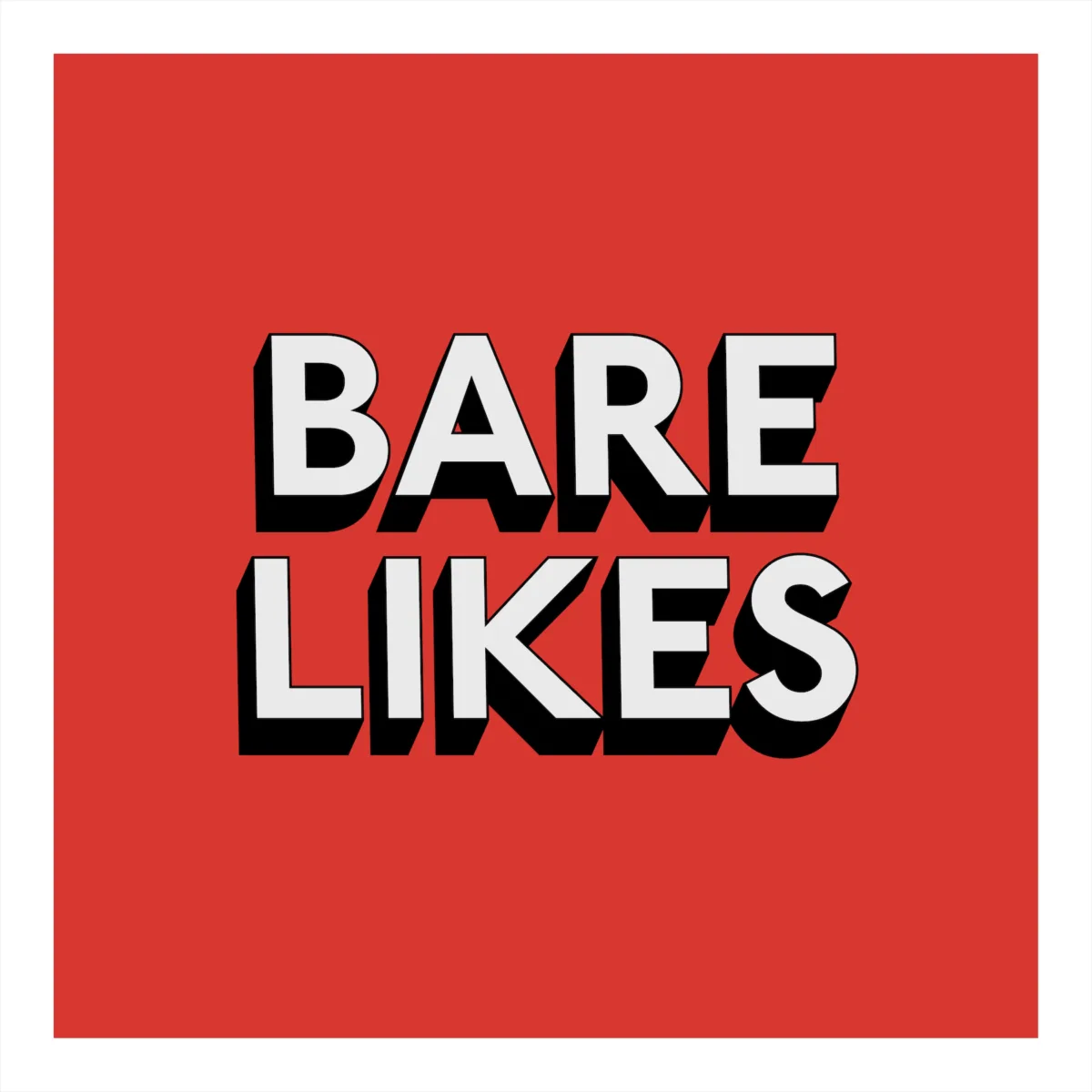BARE LIKES