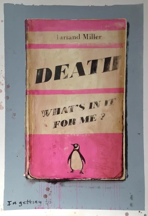 Death, What's in It for Me - Hand Finished Unique