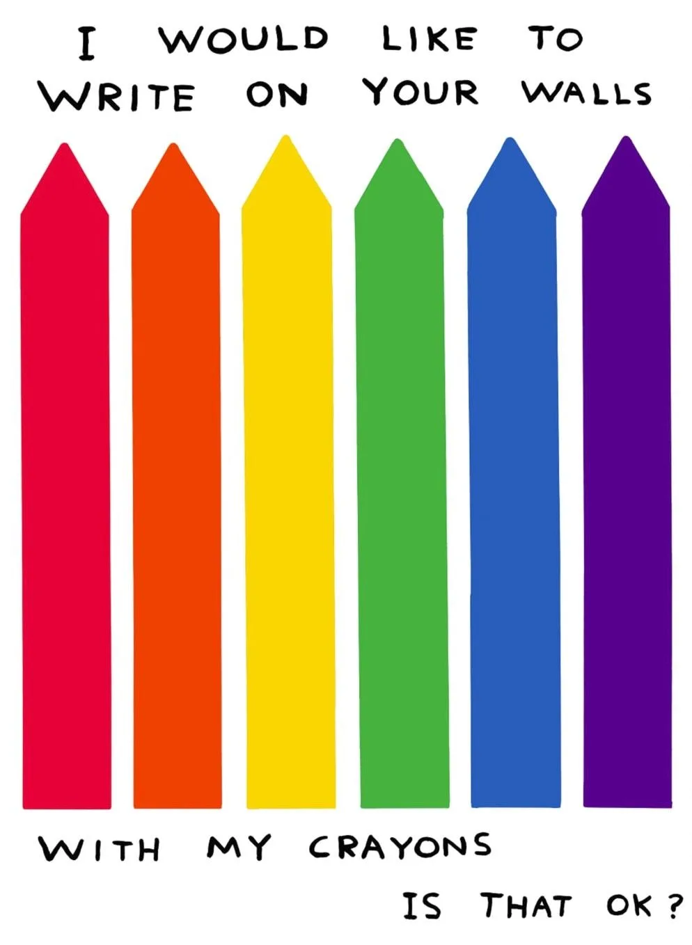 Untitled (I Would Like to Write On Your Wall With My Crayons Is That OK?)