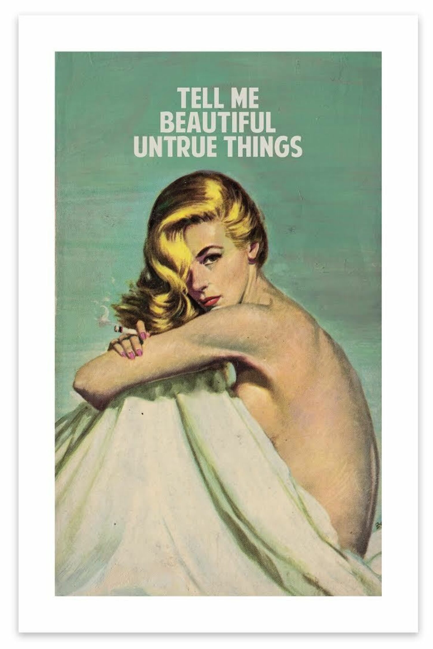 Tell Me Beautiful Untrue Things