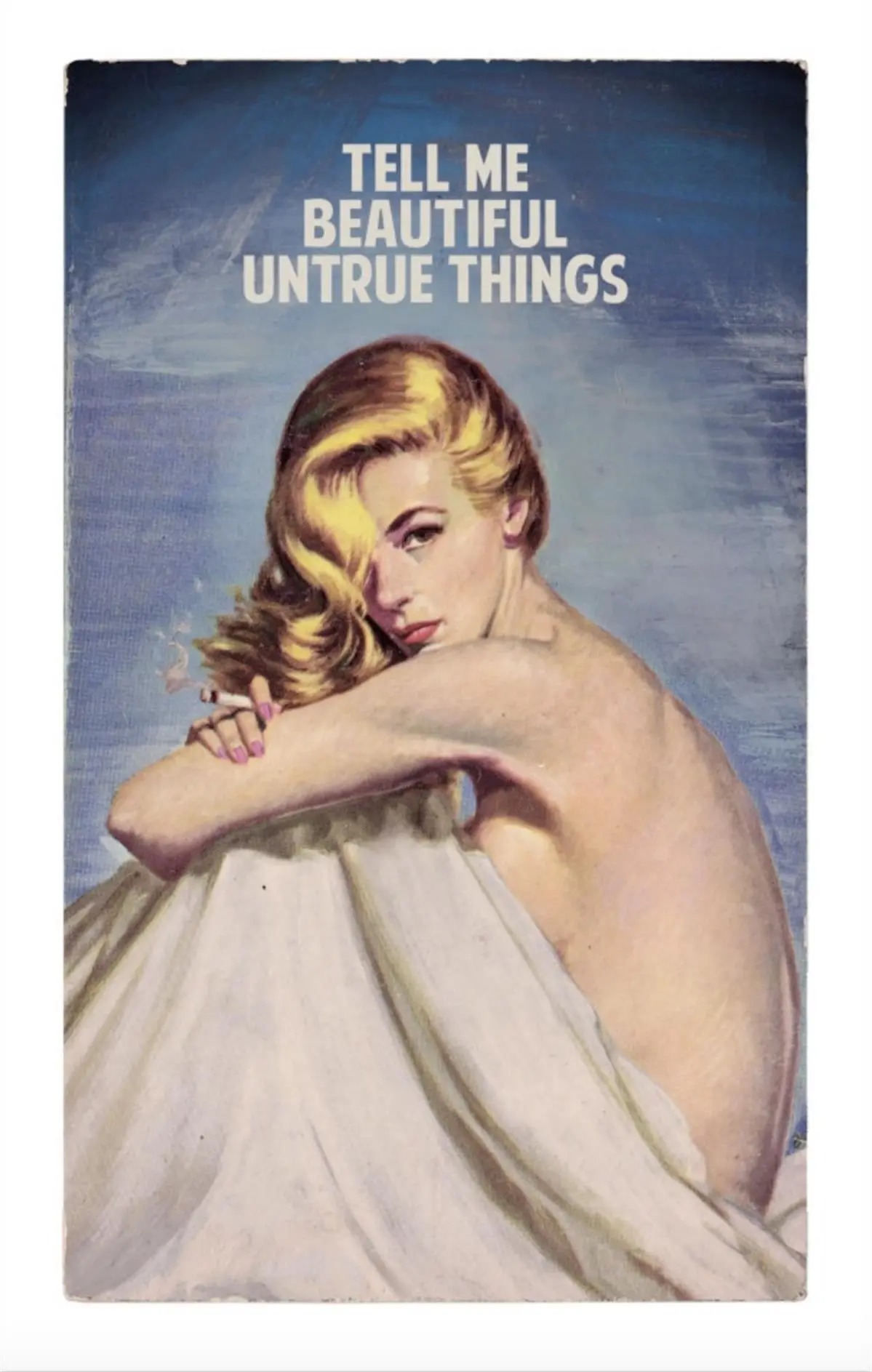 Tell Me Beautiful Untrue Things - AP, Giclée print on paper, 2017