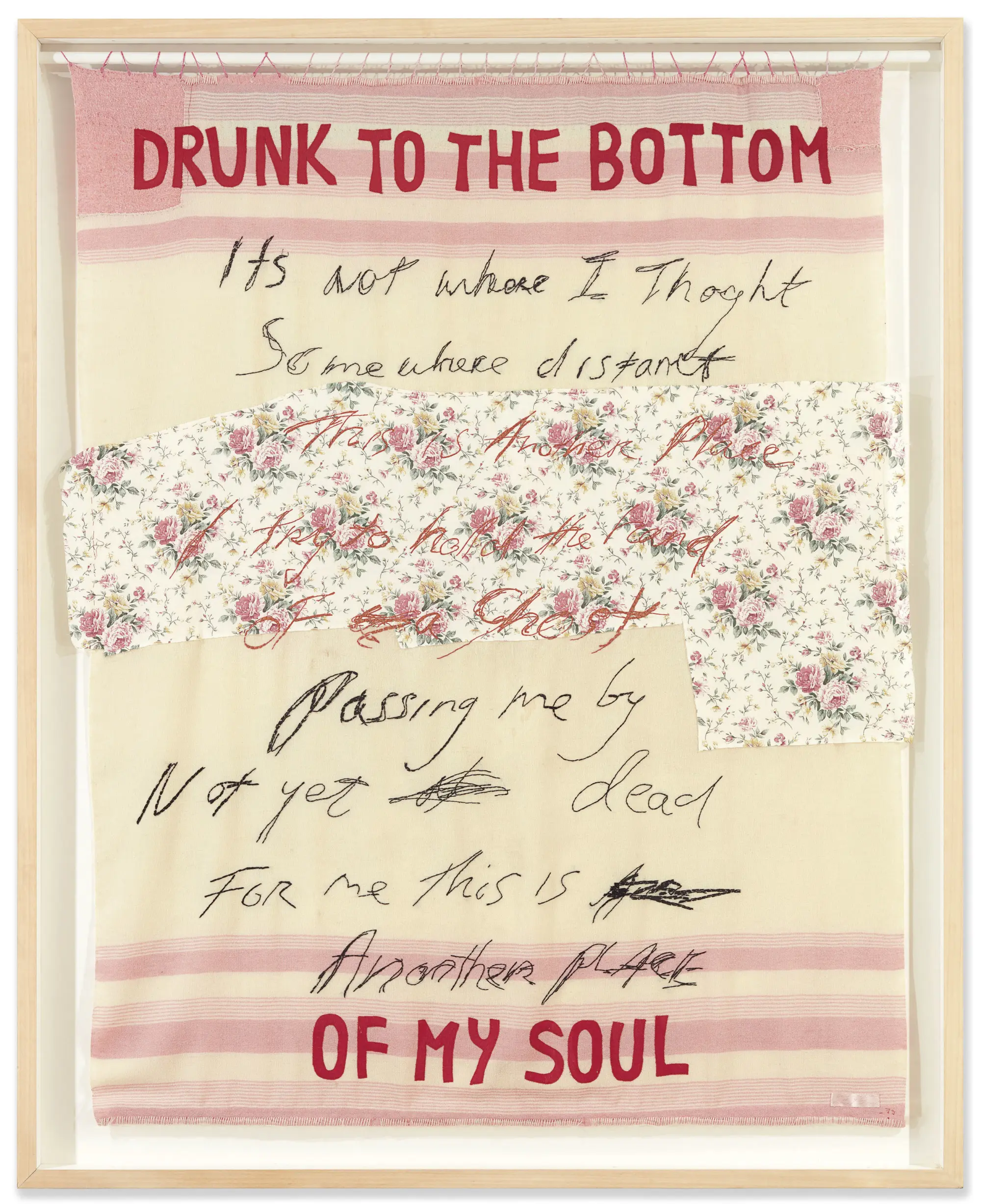 Drunk to the Bottom of My Soul by Tracey Emin, 2002
