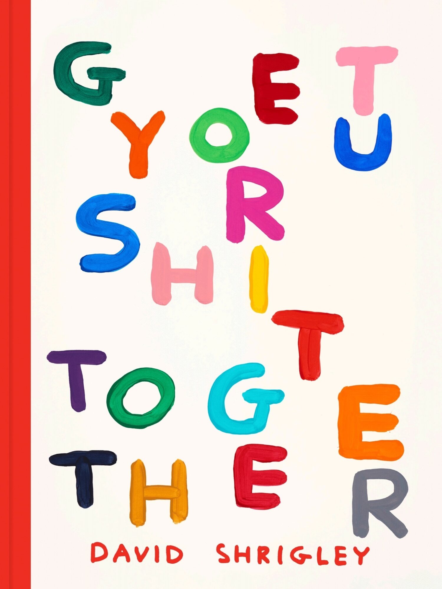Pages of David Shrigley's Get Your Shit Together book